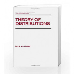 Theory of Distributions: 159 (Chapman & Hall/CRC Pure and Applied Mathematics) by Al-Gwaiz M.A. Book-9780824786724