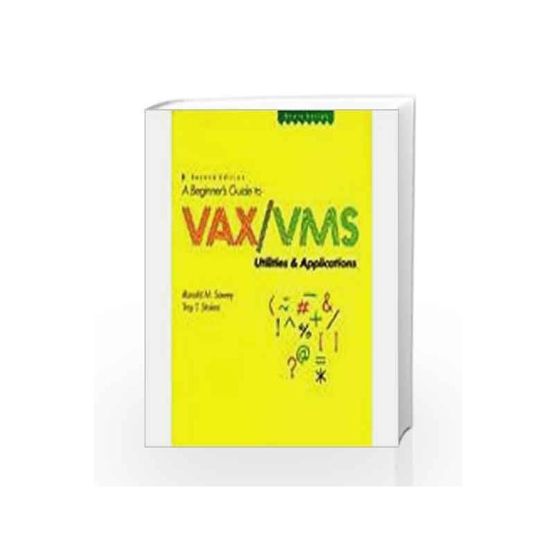 Beginner's Guide to VAX/VMS Utilities and Applications (VAX Users) by SaweyR.M. Book-9781555580667