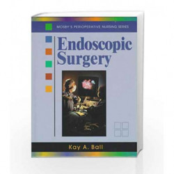 Endoscopic Surgery: Perioperative Nursing Series by Ball K A Book-9780815106005