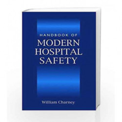 Handbook of Modern Hospital Safety by Charney W. Book-9781566702560