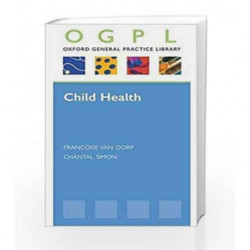 Child Health (OXFORD GP LIBRARY SERIES P) by Francoise Book-9780199215683