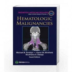 Hematologic Malignancies (Radiation Medicine Rounds, Volume 3, Issue 3) by Tomblyn M.B. Book-9781936287772