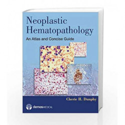 Neoplastic Hematopathology: An Atlas and Concise Guide by Dumphy C.H. Book-9781936287635