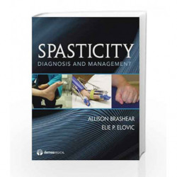 Spasticity: Diagnosis and Management by Brashear A. Book-9781933864518