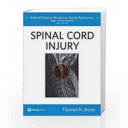 Spinal Cord Injury (Rehabilitation Medicine Quick Reference) by Bryce T.N. Book-9781933864471