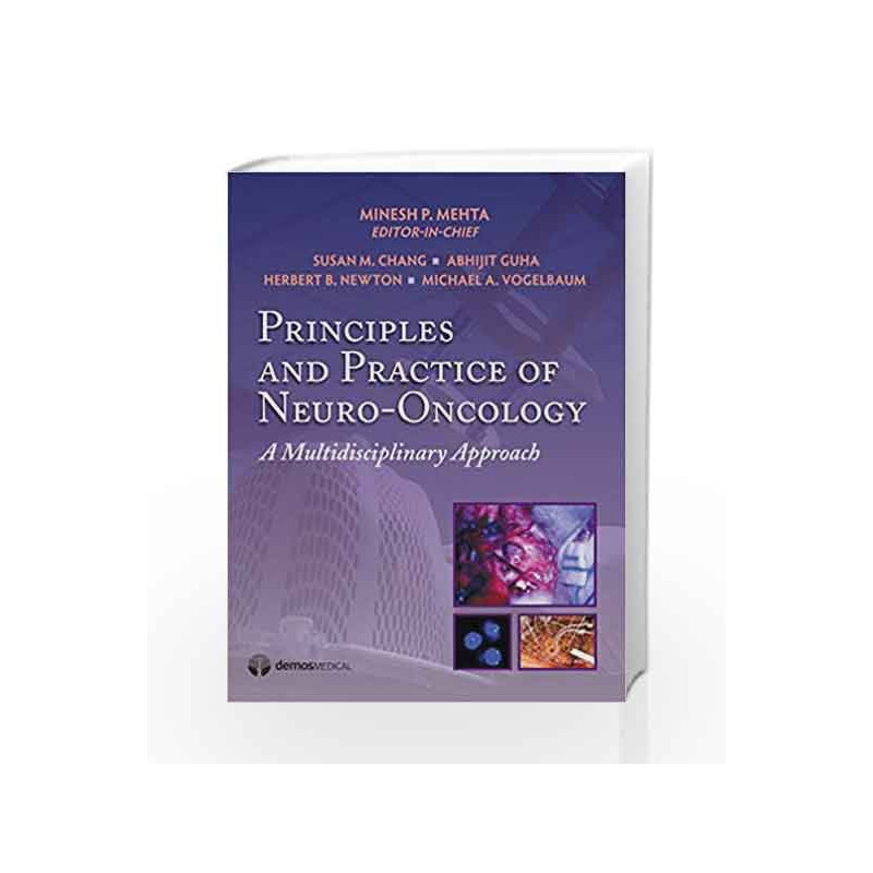 Principles and Practice of Neuro-Oncology: A Multidisciplinary Approach by Mehta M.P. Book-9781933864785