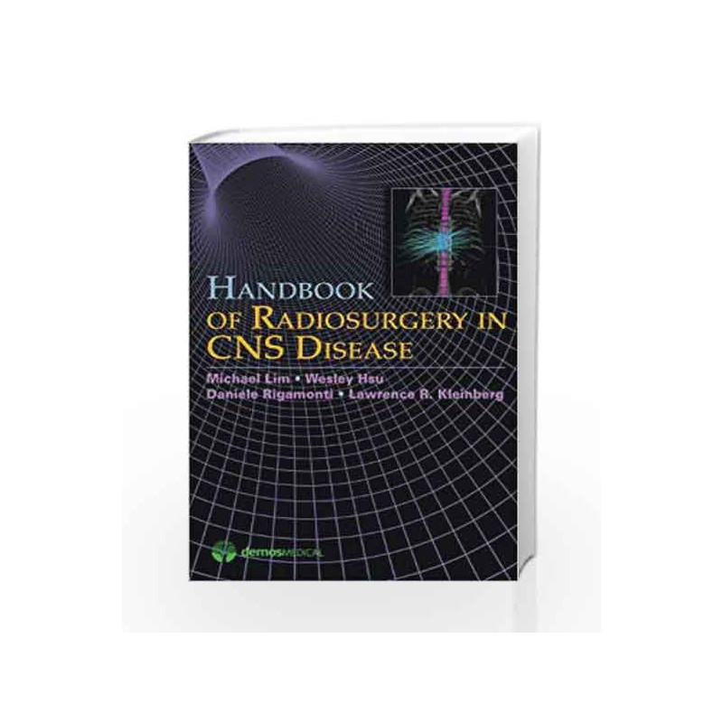 Handbook of Radiosurgery in CNS Disease by Lim Book-9781936287444