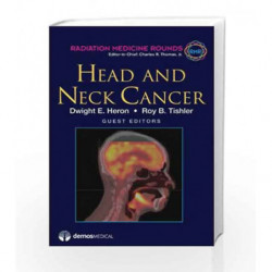 Head and Neck Cancer: 2 (Radiation Medicine Rounds) by Heron D. Book-9781936287369