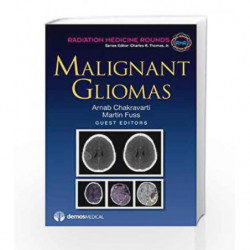 Malignant Gliomas (Radiation Medicine Rounds) by Chakravatrti A Book-9781936287765