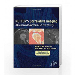 Netter's Correlative Imaging: Musculoskeletal Anatomy: with Online Access at www.NetterReference.com (Netter Clinical Science) b