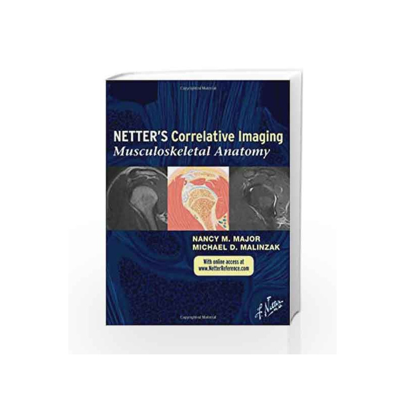 Netter's Correlative Imaging: Musculoskeletal Anatomy: with Online Access at www.NetterReference.com (Netter Clinical Science) b