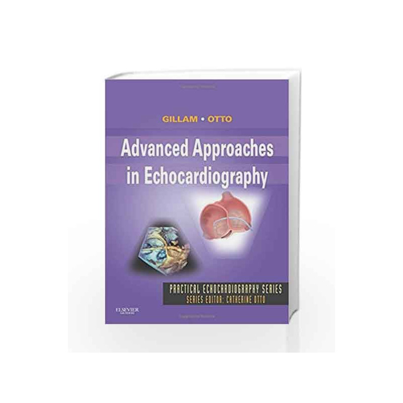 Advanced Approaches in Echocardiography: Expert Consult: Online and Print (Practical Echocardiography) by Gillam L.D. Book-97814