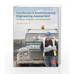 Handbook of Environmental Engineering Assessment: Strategy, Planning, and Management by Jain R. Book-9780123884442