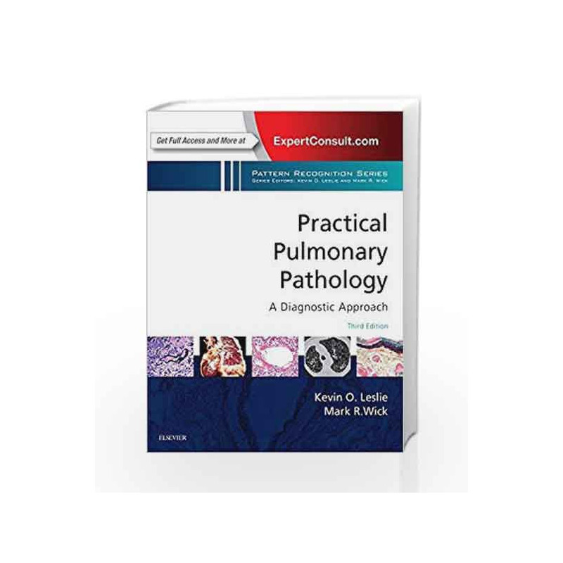 Practical Pulmonary Pathology: A Diagnostic Approach: A Volume in the Pattern Recognition Series, 3e by Leslie K.O. Book-9780323