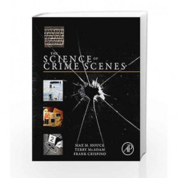 The Science of Crime Scenes by Houck M.M. Book-9780123864642