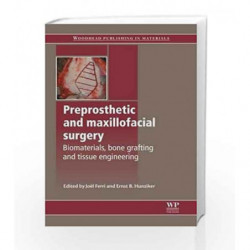Preprosthetic and Maxillofacial Surgery: Biomaterials, Bone Grafting and Tissue Engineering (Woodhead Publishing Series in Bioma