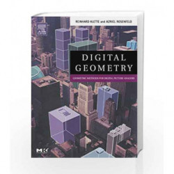 Digital Geometry: Geometric Methods for Digital Picture Analysis (The Morgan Kaufmann Series in Computer Graphics) by Klette R. 