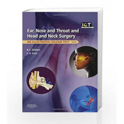 Ear, Nose and Throat and Head and Neck Surgery: An Illustrated Colour Text by Dhillon R.S. Book-9780702044199