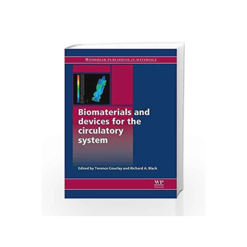 Biomaterials and Devices for the Circulatory System (Woodhead Publishing Series in Biomaterials) by Gouralay T. Book-97818456946