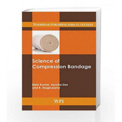 Science of Compression Bandages (Woodhead Publishing India in Textiles) by Kumar B. Book-9789380308418