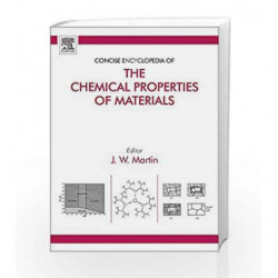 Concise Encyclopedia of the Chemical Properties of Materials by Martin J.W. Book-9780080465265