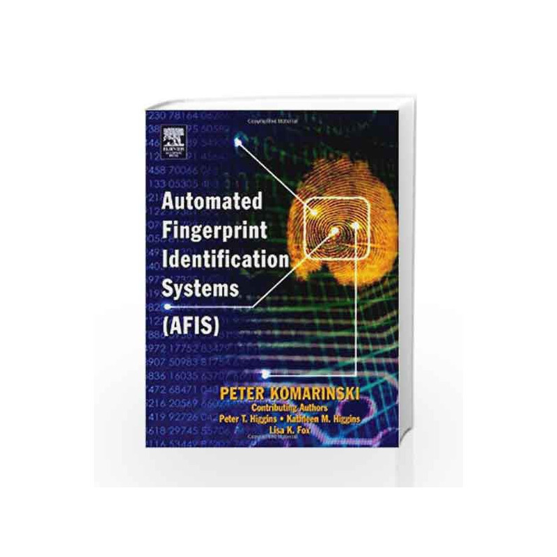 Automated Fingerprint Identification Systems (AFIS) by Komarinski Book-9780124183513