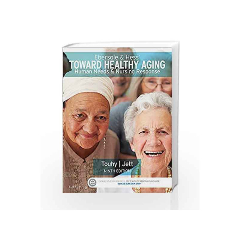 Ebersole & Hess' Toward Healthy Aging: Human Needs and Nursing Response by Touhy Book-9780323321389