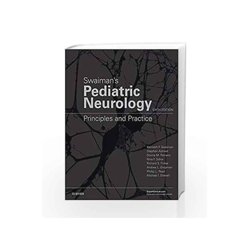 Swaiman's Pediatric Neurology: Principles and Practice by Swaiman K.F. Book-9780323371018