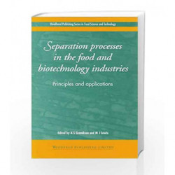 Separation Processes in the Food and Biotechnology Industries: Principles and Applications (Woodhead Publishing Series in Food S