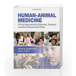 Human-Animal Medicine: Clinical Approaches to Zoonoses, Toxicants and Other Shared Health Risks by Rabinowitz Book-9781416068372