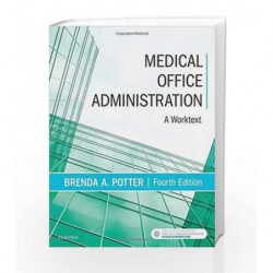Medical Office Administration: A Worktext, 4e by Potter B A Book-9780323400756