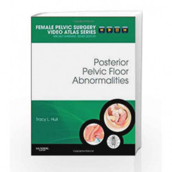 Posterior Pelvic Floor Abnormalities: Female Pelvic Surgery Video Atlas Series (Female Pelvic Video Surgery Atlas Series) by Hul