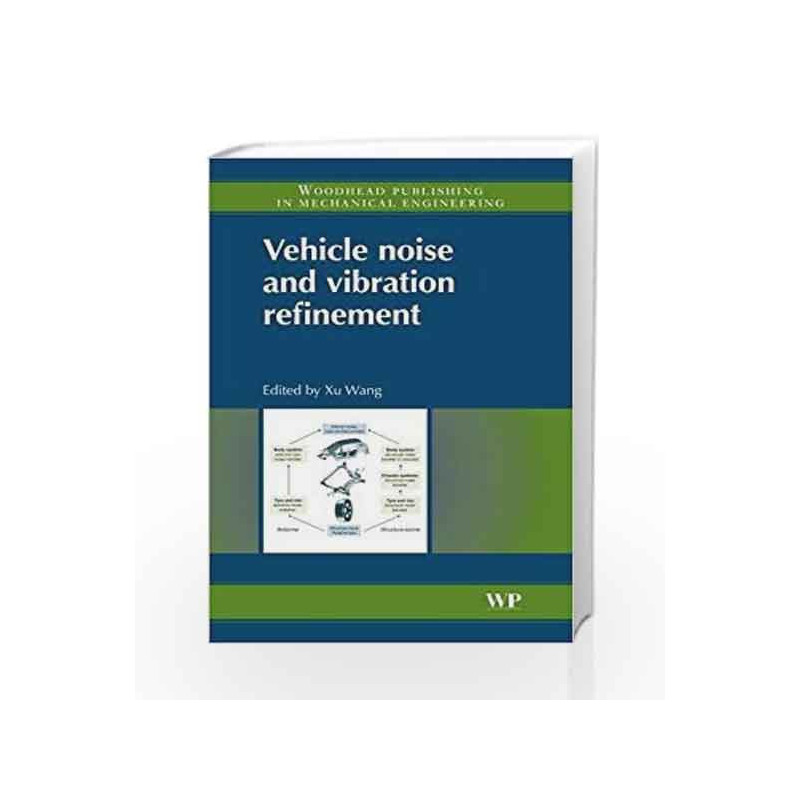 Vehicle Noise and Vibration Refinement (Woodhead Publishing in Mechanical Engineering) by Wang Book-9781845694975