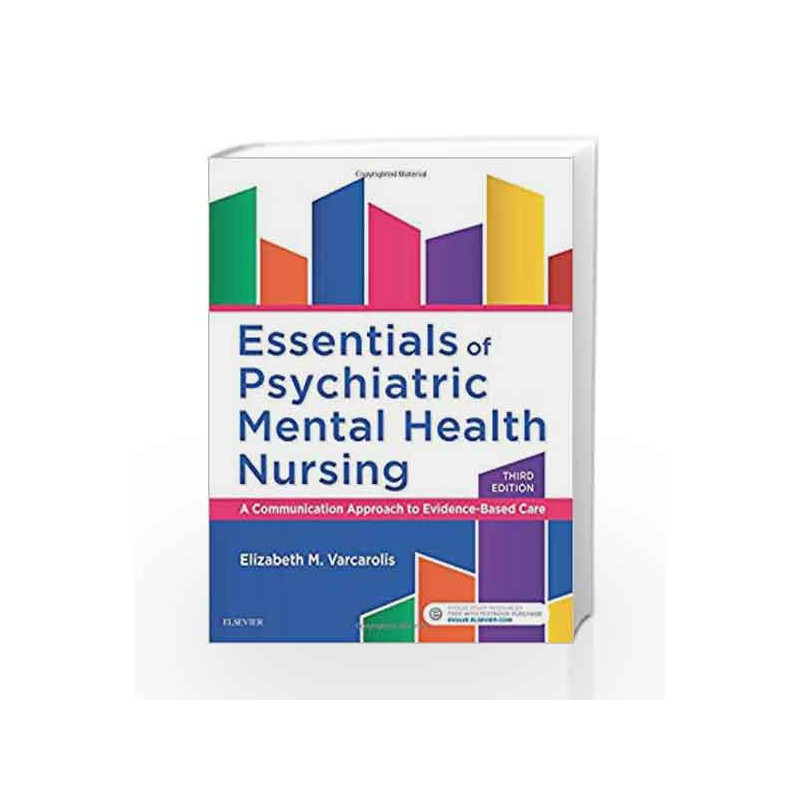 Essentials of Psychiatric Mental Health Nursing: A Communication Approach to Evidence-Based Care, 3e by Varcarolis E M Book-9780