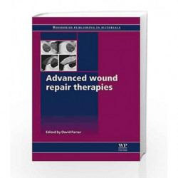 Advanced Wound Repair Therapies (Woodhead Publishing Series in Biomaterials) by Farrar D Book-9781845697006