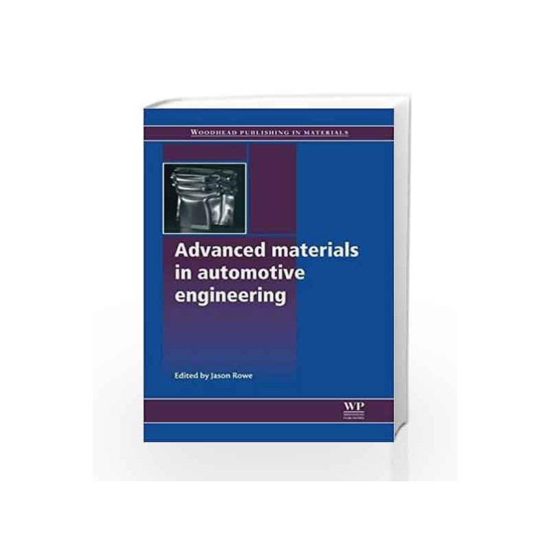 Advanced Materials in Automotive Engineering (Woodhead Publishing in Materials) by Rowe J. Book-9781845695613