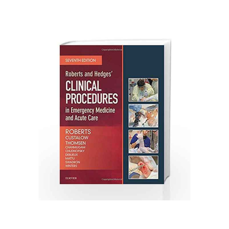 Roberts and Hedges' Clinical Procedures in Emergency Medicine and Acute Care, 7e by Roberts J.R. Book-9780323354783