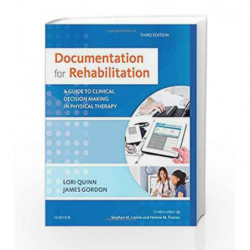 Documentation for Rehabilitation: A Guide to Clinical Decision Making by Quinn L. Book-9780323312332