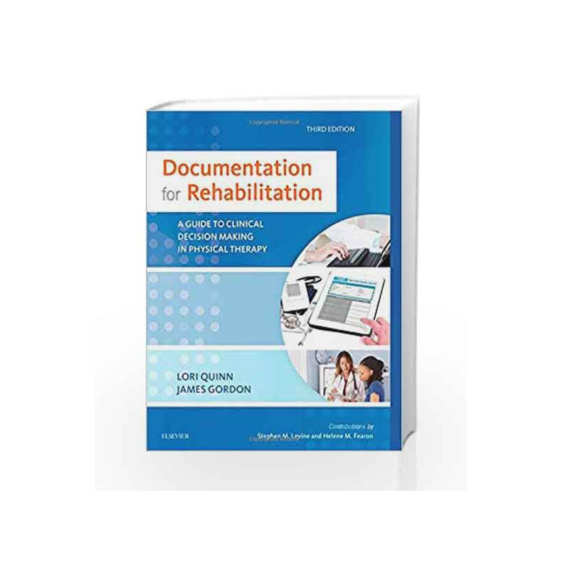 Documentation for Rehabilitation: A Guide to Clinical Decision Making by Quinn L. Book-9780323312332
