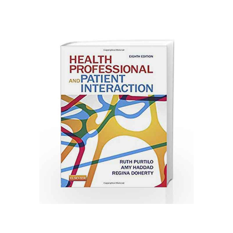 Health Professional and Patient Interaction by Purtilo R. Book-9781455728985