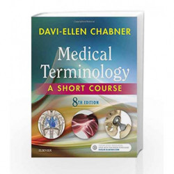 Medical Terminology: A Short Course, 8e by Chabner D.E. Book-9780323444927