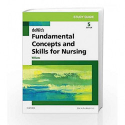 Study Guide for deWit's Fundamental Concepts and Skills for Nursing, 5e by Williams P. A. Book-9780323483261