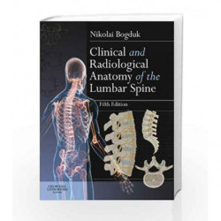 Clinical and Radiological Anatomy of the Lumbar Spine by Bogduk N. Book-9780702043420