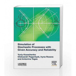 Simulation of Stochastic Processes with Given Accuracy and Reliability by Kozachenko Y Book-9781785482175