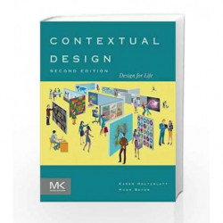 Contextual Design: Design for Life (Interactive Technologies) by Holtzblatt K Book-9780128008942