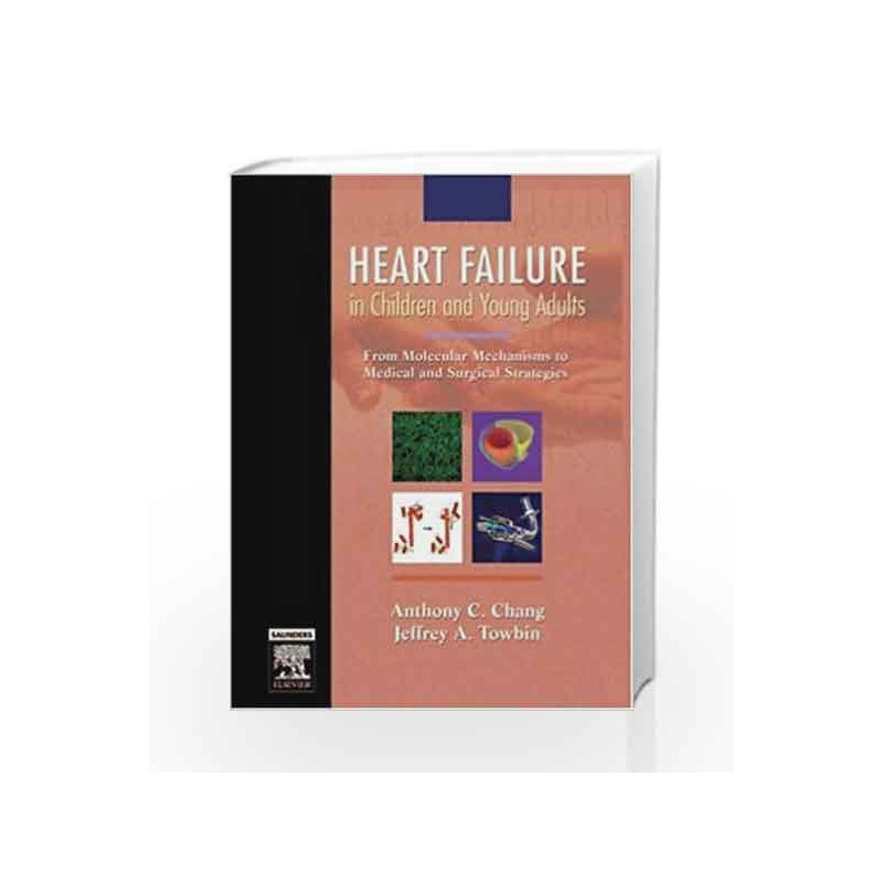 Heart Failure in Children and Young Adults by Chang A.C Book-9780721606927
