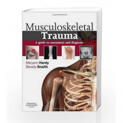 Musculoskeletal Trauma: a guide to assessment and diagnosis by Hardy Book-9780443069284