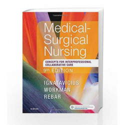 Medical-Surgical Nursing: Concepts for Interprofessional Collaborative Care, Single Volume, 9e by Ignatavicius D.D. Book-9780323