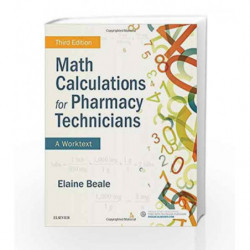 Math Calculations for Pharmacy Technicians: A Worktext, 3e by Beale E Book-9780323430883