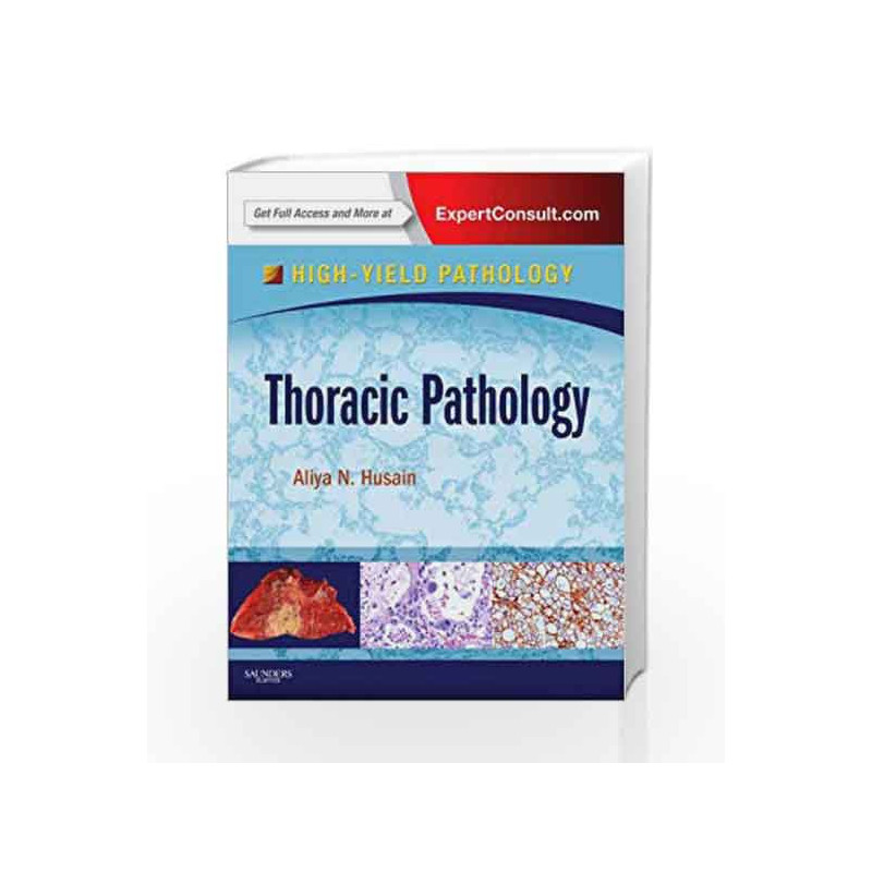 Thoracic Pathology: A Volume in the High Yield Pathology Series (Expert Consult - Online and Print) by Husain A. Book-9781437723